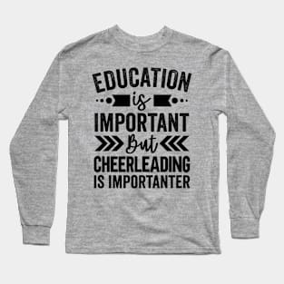 Cheerleading Is Importanter Long Sleeve T-Shirt